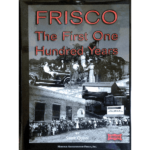 Frisco, The First One Hundred Years